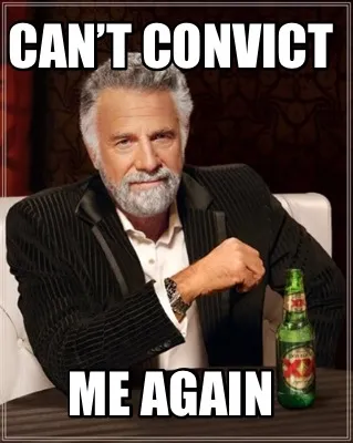 Can’t convict Me again