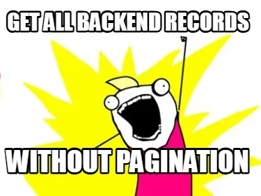 Funny Get all backend records without pagination