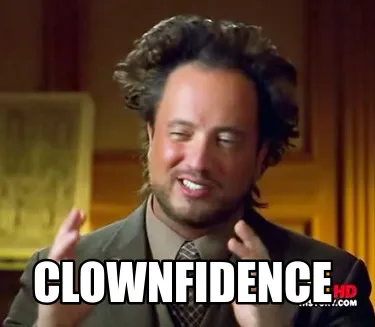 Clownfidence