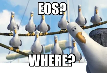 EOS? Where?