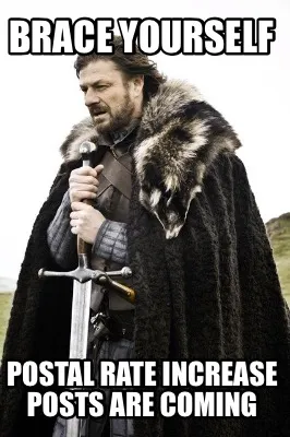 Brace yourself Postal rate increase posts are coming