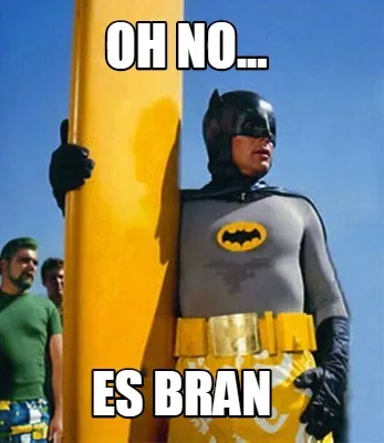 Funny oh no... es bran