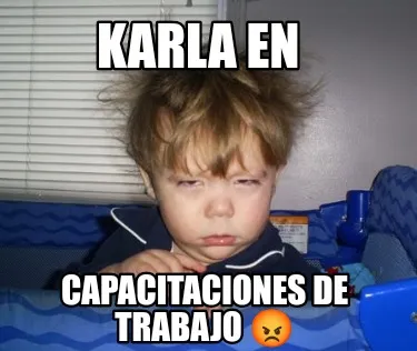 Funny Karla en Capacitaciones de trabajo ????
