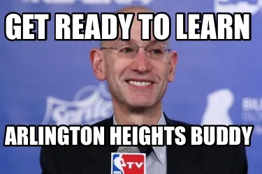 Funny Get ready to learn Arlington Heights Buddy