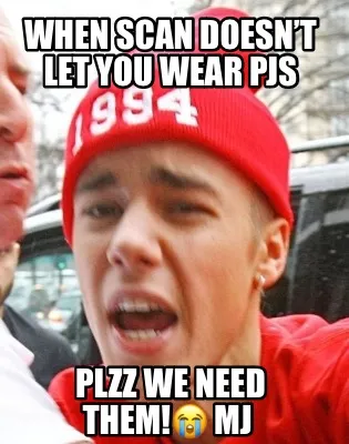 When Scan Doesnt Let You Wear Pjs Plzz We Need Them Mj