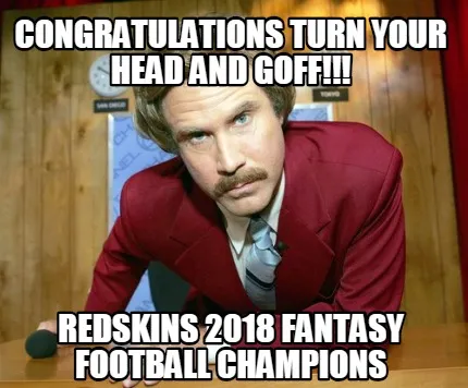 Funny Congratulations turn your head and goff!!! redskins 2018 Fantasy Football champi