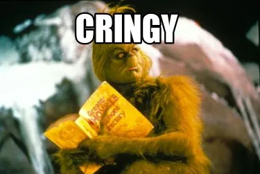 CRINGY