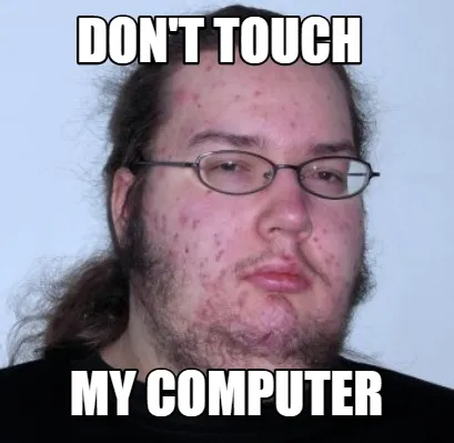 Funny DON'T TOUCH MY COMPUTER