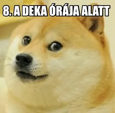8. A Deka órája alatt