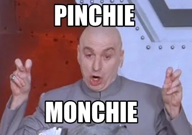 Pinchie Monchie