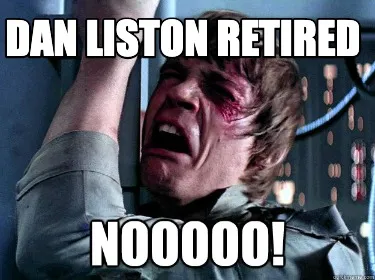 Funny Dan Liston Retired