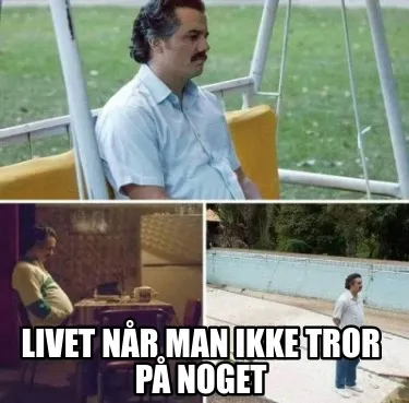 Livet når man ikke tror på noget