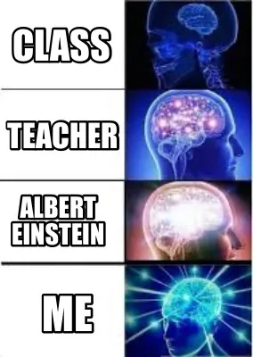 Funny Class Teacher Albert Einstein Me