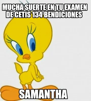 Funny Mucha suerte en tu examen de CeTIS 134 bendiciones Samantha
