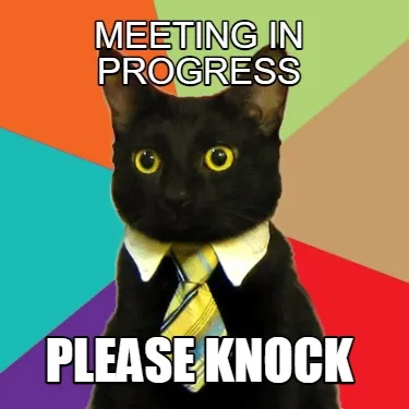 Meeting in Progress Please knock