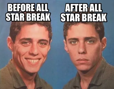 Funny Before all star break After all star break