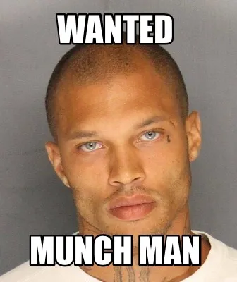 Funny Wanted Munch man