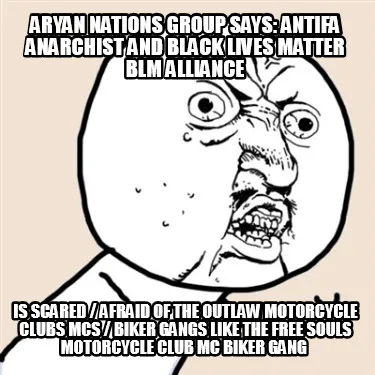 Aryan Nations Group says: Antifa Anarchist and Black Lives Matter BLM Alliance i