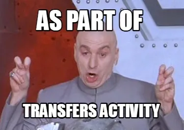 As part of transfers activity