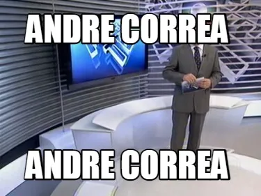ANDRE CORREA ANDRE CORREA