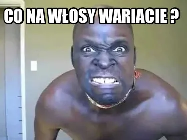 Co Na Wosy Wariacie