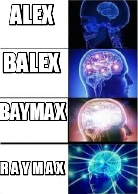 Funny alex balex baymax R A Y M A X