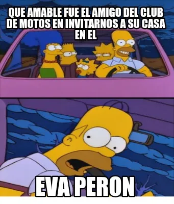Que amable fue el amigo del club de motos en invitarnos a su casa en el Eva pero