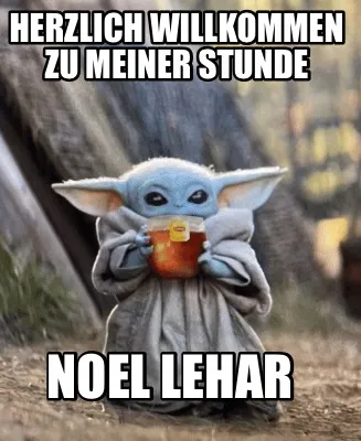 Funny HERZLICH WILLKOMMEN zu meiner stunde Noel LEHAR