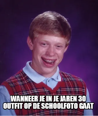Funny Wanneer je in je jaren 30 outfit op de schoolfoto gaat