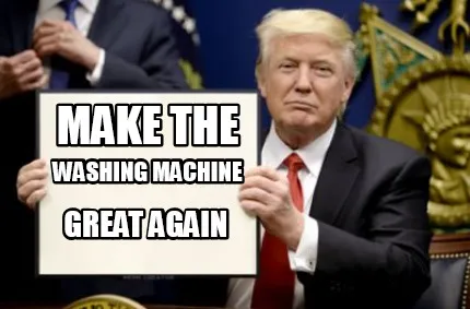Funny Make the great again Washing machine