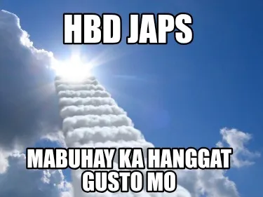 Funny HBD JAPS Mabuhay ka hanggat gusto mo