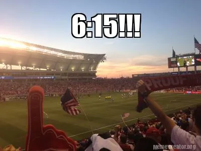 6:15!!!