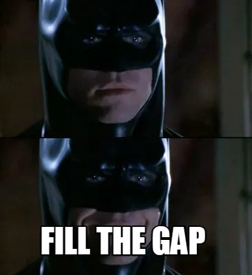 Fill the gap