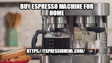 Buy Espresso Machine for Home https://espressionena.com/