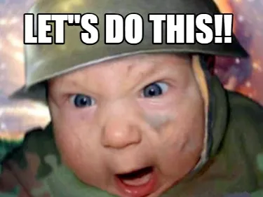 Funny LET"S DO THIS!!