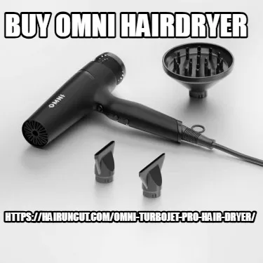 Buy OMNI Hairdryer https://hairuncut.com/omni-turbojet-pro-hair-dryer/