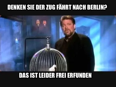 Funny Denken sie der zug fährt nach berlin? Das ist leider frei erfunden