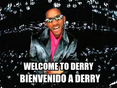 Welcome to Derry Bienvenido a Derry
