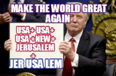 Make The World Great Again Usa Usa Usa New Jerusalem Jer Usa Lem