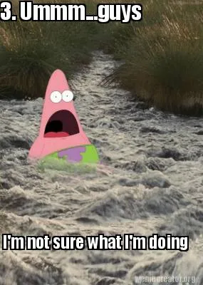 Funny 3. Ummm...guys I'm not sure what I'm doing