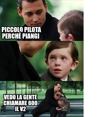 Funny Piccolo pilota perché piangi vedo la gente chiamare 600 il v2