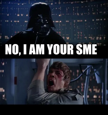Funny No, I am your SME