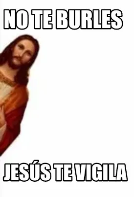 Funny No te burles Jesús te vigila