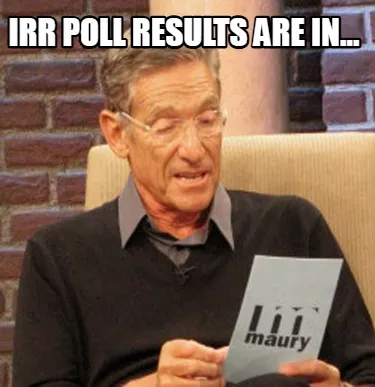IRR Poll Results Are In...