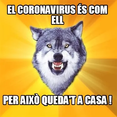 Funny el coronavirus és com ell per això queda't a casa !