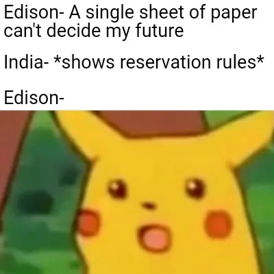 Funny Edison- A single sheet of paper can't decide my future India- *shows reservation