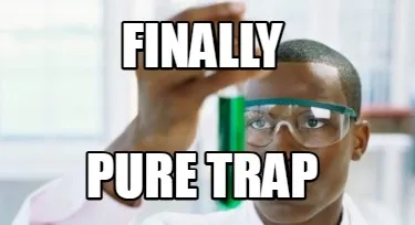 FINALLY PURE TRAP
