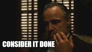 Funny consider it done