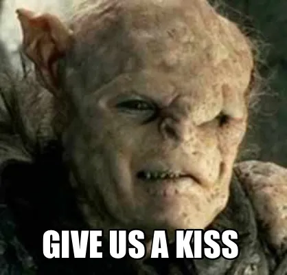 Funny Give us a kiss