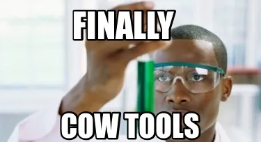 Finally Cow tools